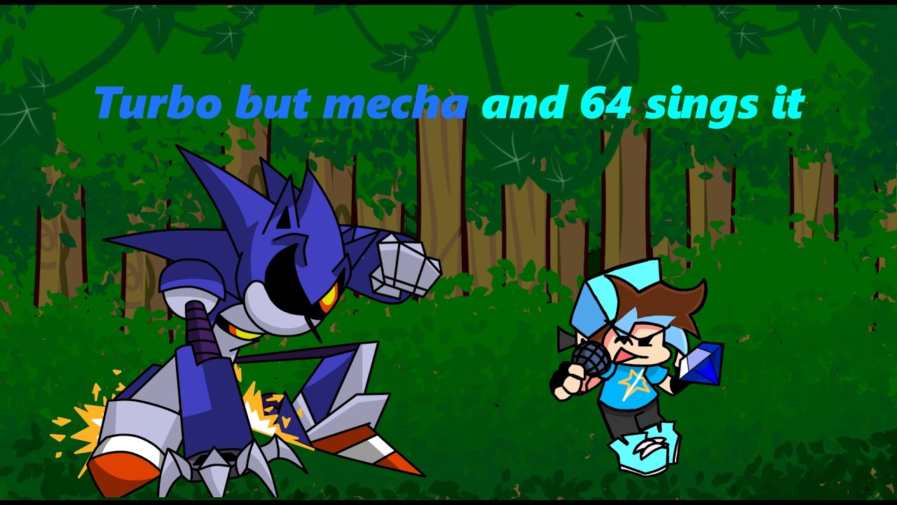 Turbo but Mecha Sonic and 64 sings it!