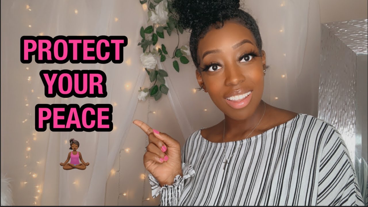 Protecting Your Peace 2020| Self Care Tips 2020| Single Mom Advice 2020