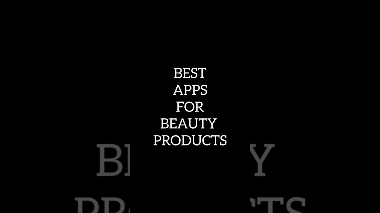 Best apps for beauty products