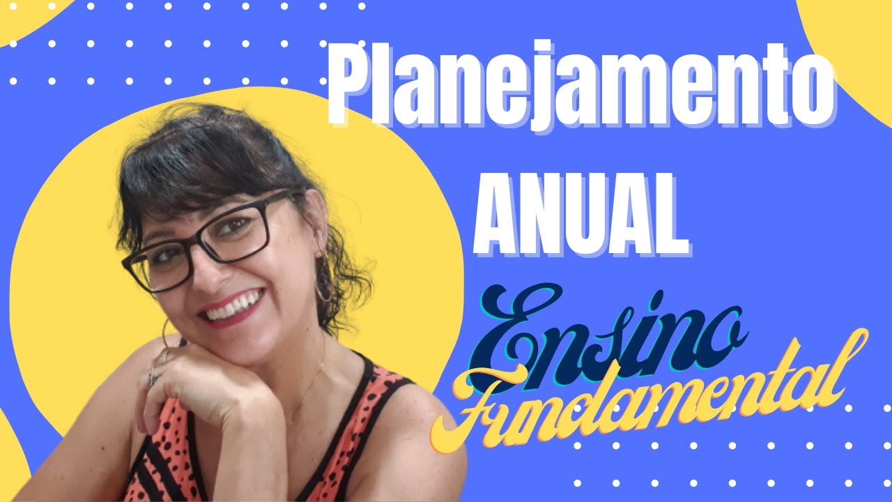 Como fazer o Planejamento Anual do Ensino Fundamental de acordo com a BNCC?