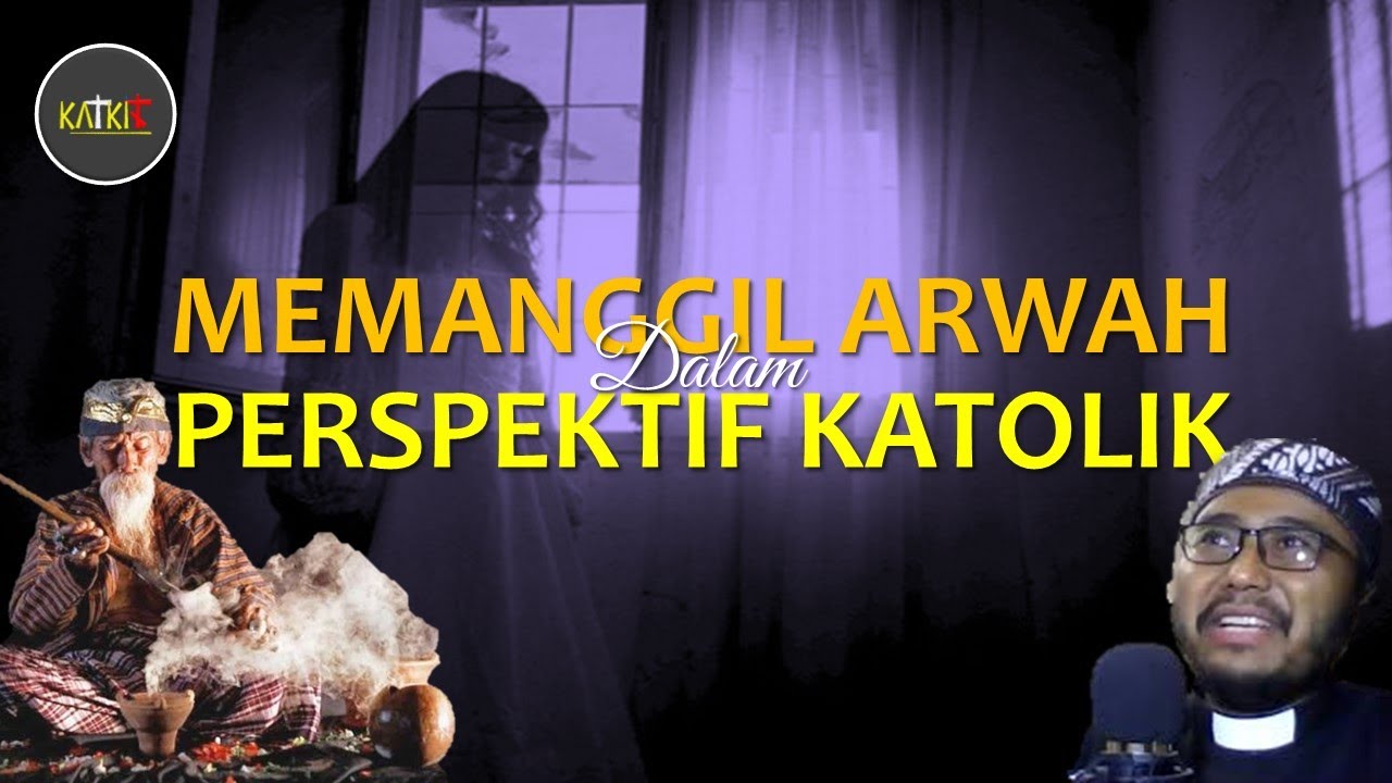 Pemanggilan Arwah Perspektif Katolik [130]