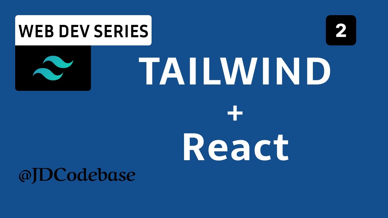 Tailwind Setup + Core Utilities – Tailwind CSS Tutorial for Beginners | Web Dev Series | JDCodebase