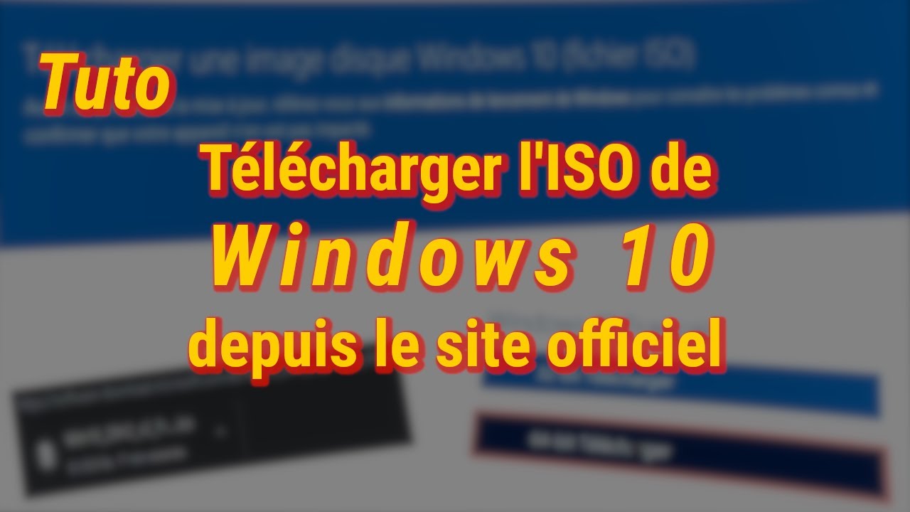 T&eacute;l&eacute;charger l'ISO de Windows 10 - Tuto FR