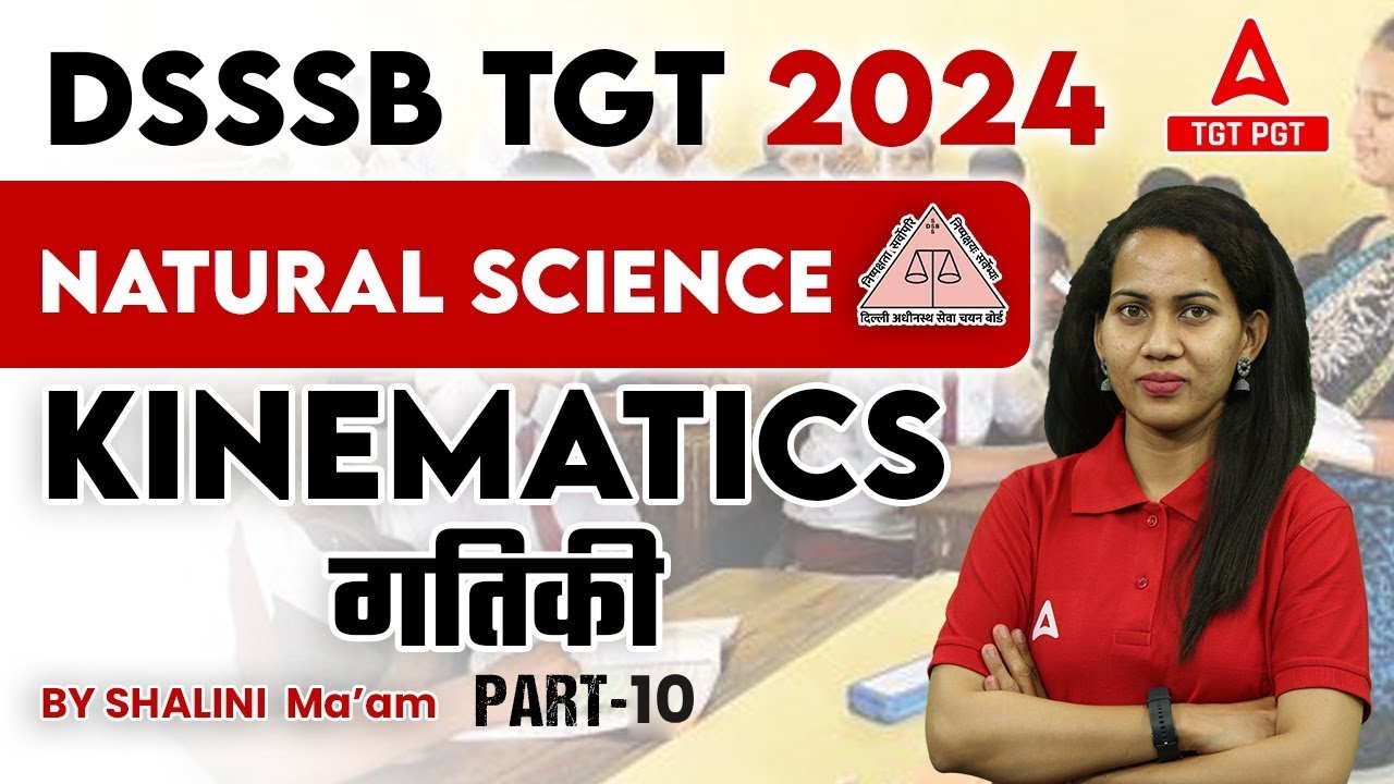 DSSSB Vacancy 2024 | DSSSB TGT Natural Science | Kinematics #10 By Shalini Ma'am