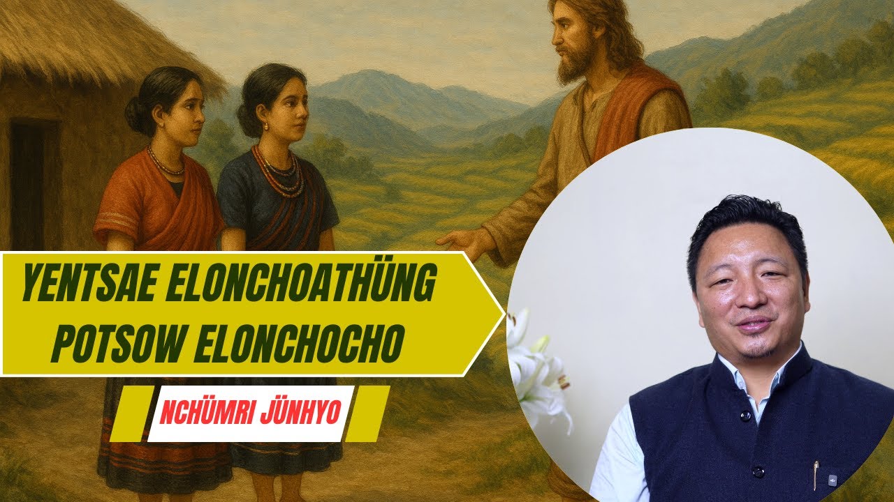 Yentsae Elonchoathung Potsow Elonchocho (Lotha Yi)