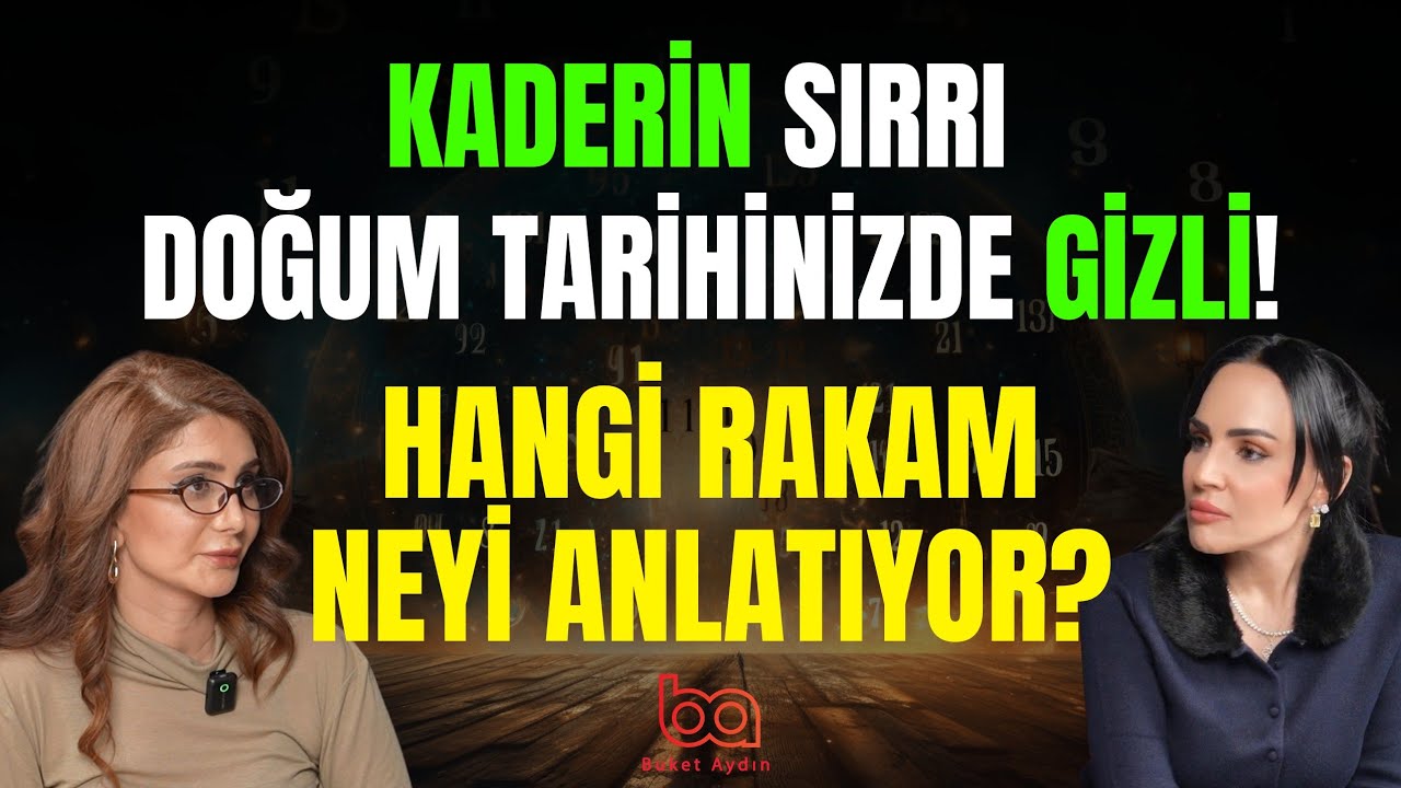 Doğum tarihinizde o sayı varsa büyük dönüşüme hazır olun! Numerolog Kamala Bashirzade | Buket Aydın