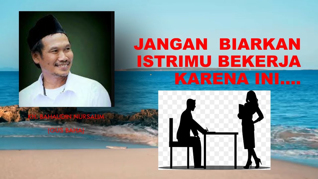 Gus Baha Kenapa Perempuan/Istri Dilarang Bekerja...