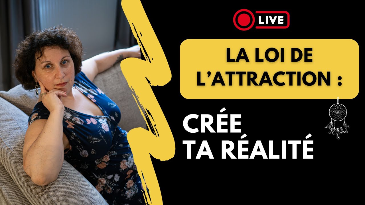 Le Pouvoir de la Loi de l'Attraction !