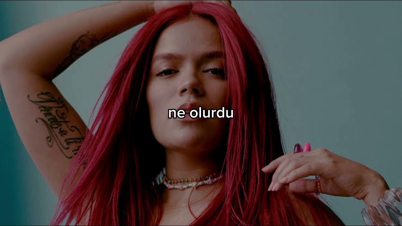 Karol G - Si Antes Te Hubiera Conocido(Türkçe çeviri)