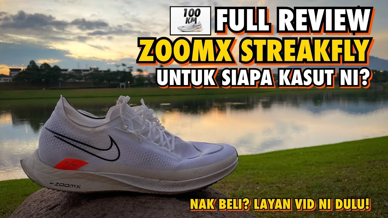 Nike ZoomX Streakfly Full Review 100km : Kasut Ni Sesuai Untuk Siapa?