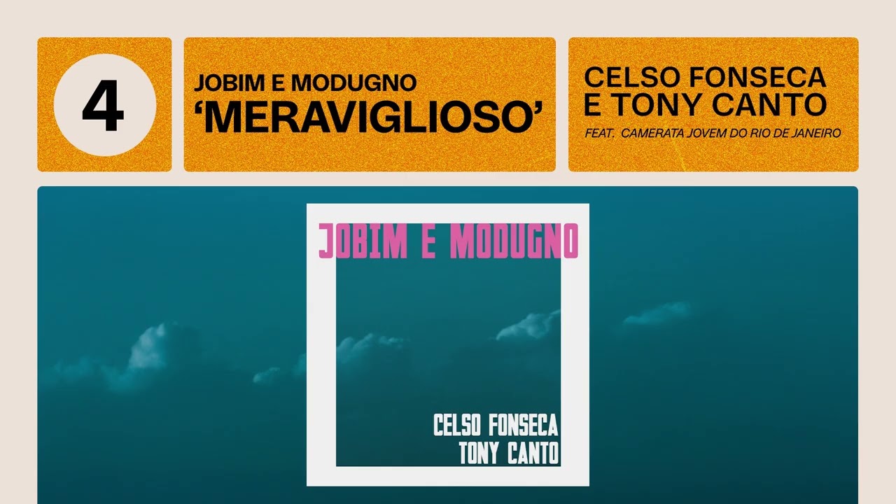 Celso Fonseca e Tony Canto feat. Camerata Jovem do Rio de Janeiro | Meraviglioso | Jobim e Modugno