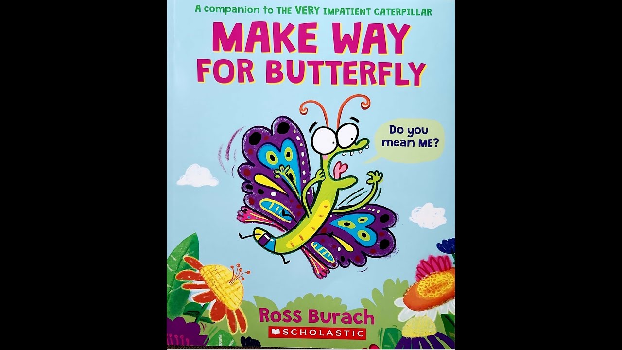 Read Aloud- Make Way for Butterfly by Ross Burach