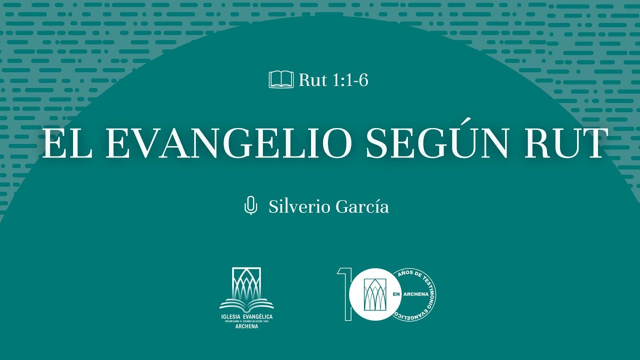El Evangelio según Rut | Rut 1:1-6 | Silverio García | 31/8/2025