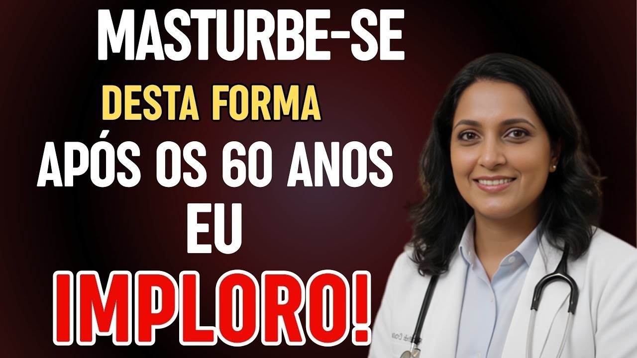 UROLOGISTA: Como se masturbar com segurança após os 60 anos – Os 3 erros que você DEVE evitar