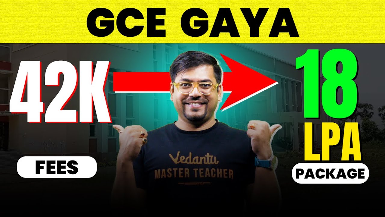All About GCE Gaya | Fees | Admission | Cutoff | Placement @VedantuMath