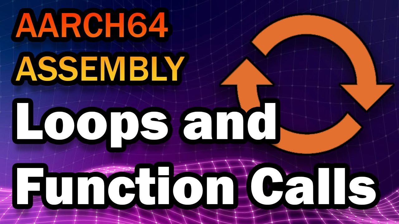 How to Write Loops and Function Calls in ARM 64-Bit Assembly