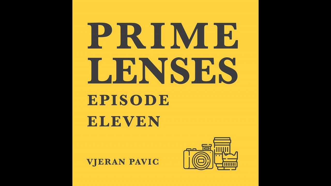Prime Lenses Episode 11 - Vjeran Pavic