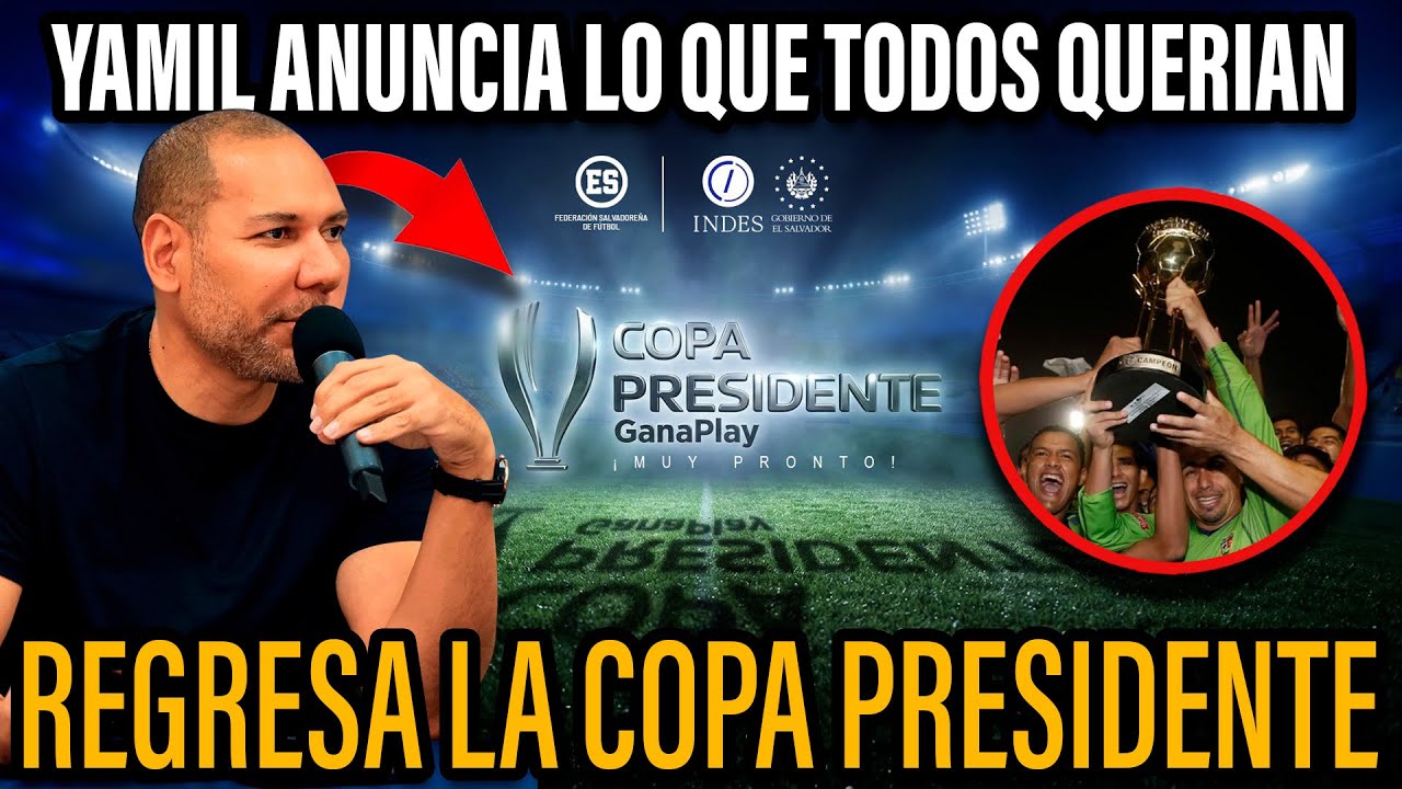 &iexcl;VUELVE LA COPA PRESIDENTE! 24 EQUIPOS, Y UN NUEVO RETO PARA EL F&Uacute;TBOL SALVADORE&Ntilde;O