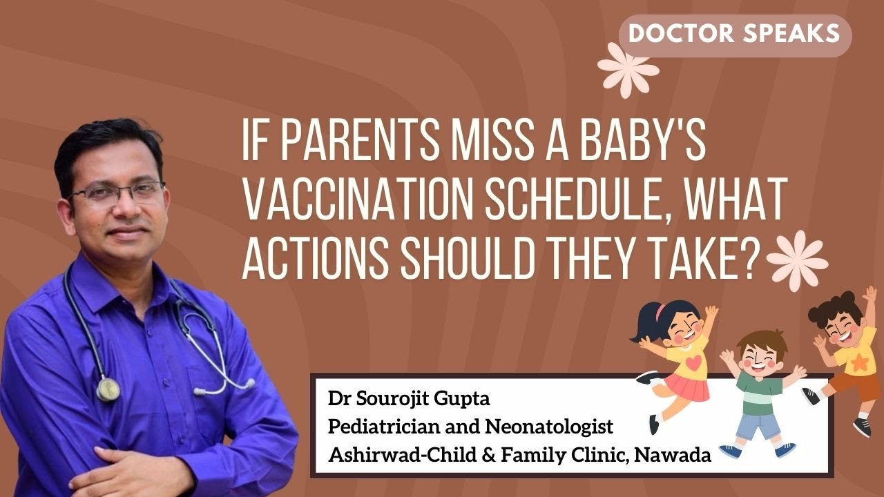 If parents miss a baby's vaccination schedule, what actions should they take?