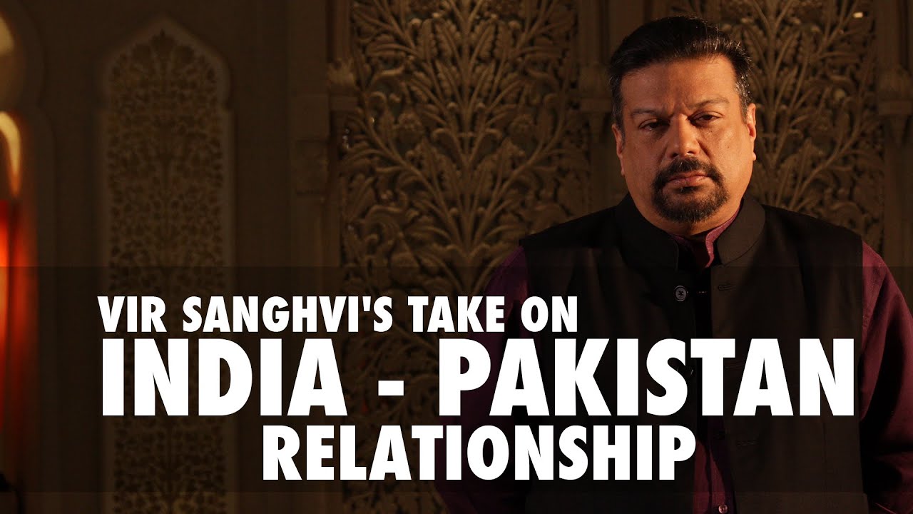 Vir Sanghvi's Take On India-Pakistan Relationship