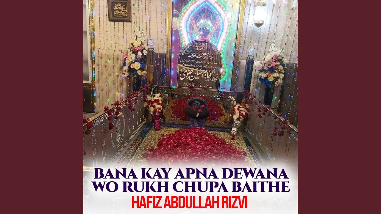 bana Kay Apna Dewana Wo Rukh Chupa Baithe