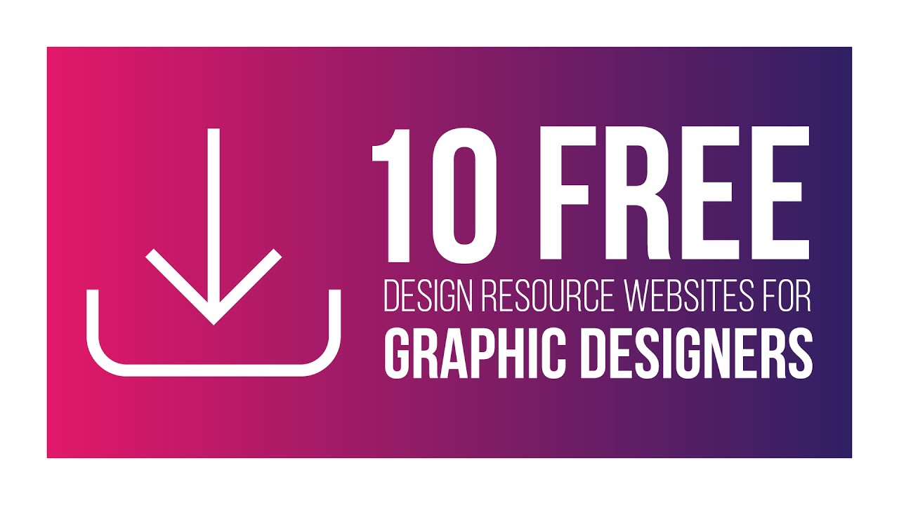 10 FREE WEBSITES FOR GRAPHIC DESIGNERS | Free Resources