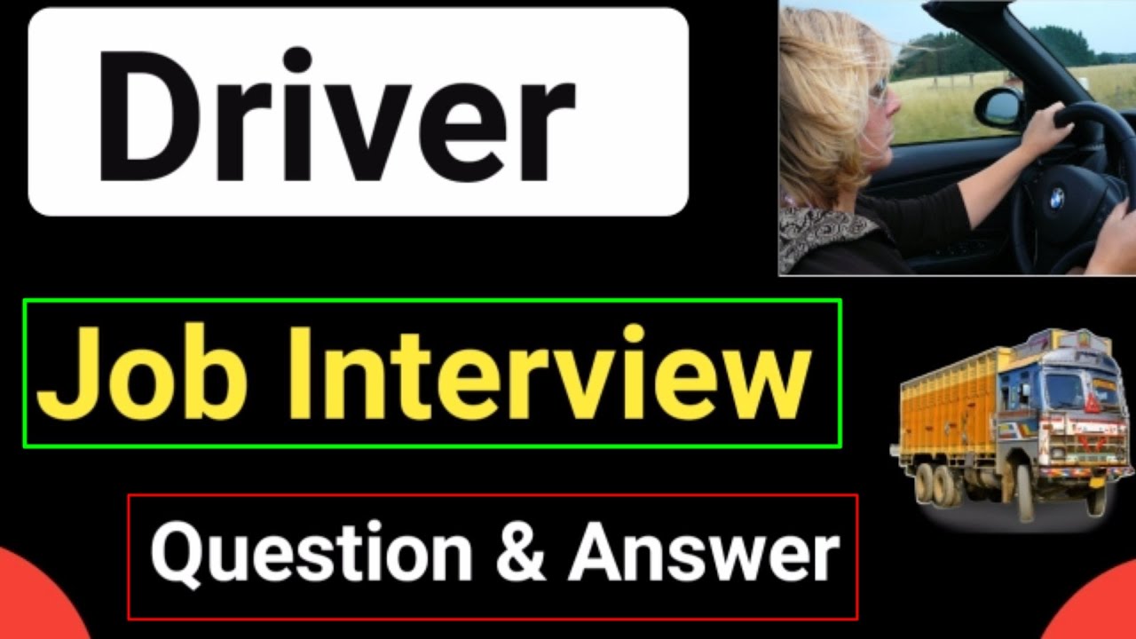 driver job interview question answer | driving job interview questions