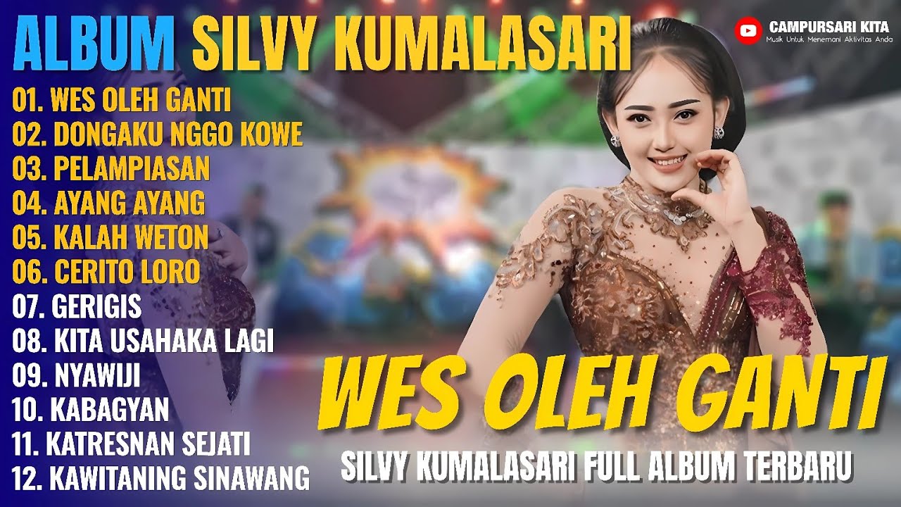Album Silvy Kumalasari || WES OLEH GANTI, DONGAKU NGGO KOWE, Lagu Campursari Full Album Terbaru 2025