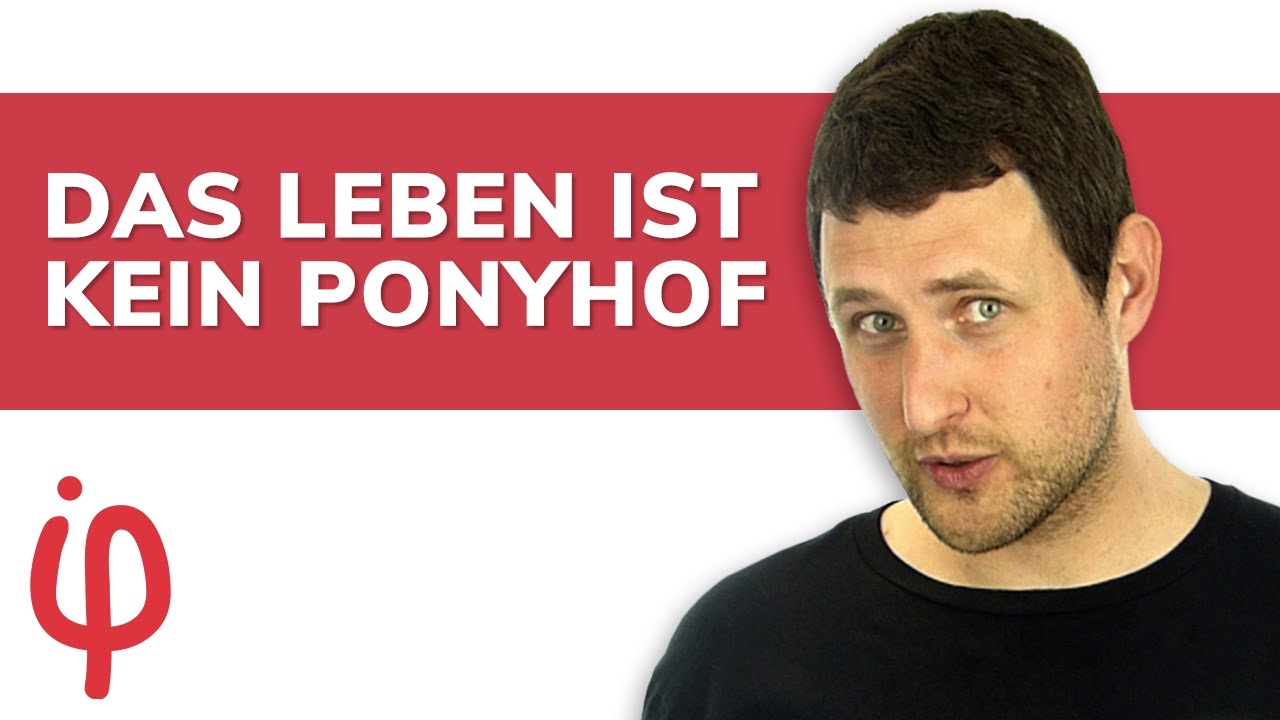 Das Leben ist kein Ponyhof - Was bedeutet das?