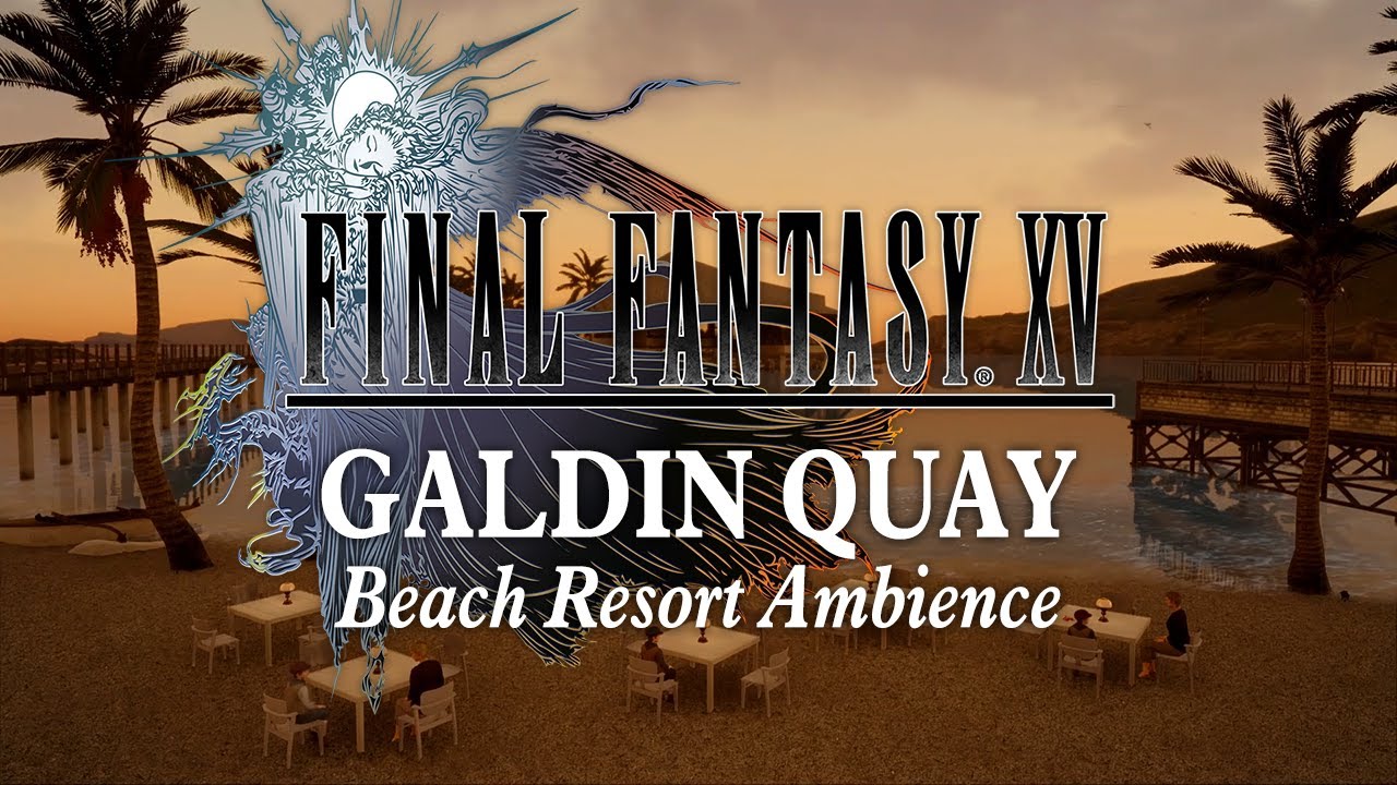 Galdin Quay | Beach Resort Ambience: Relaxing Final Fantasy XV Music to Study, Relax, & Sleep