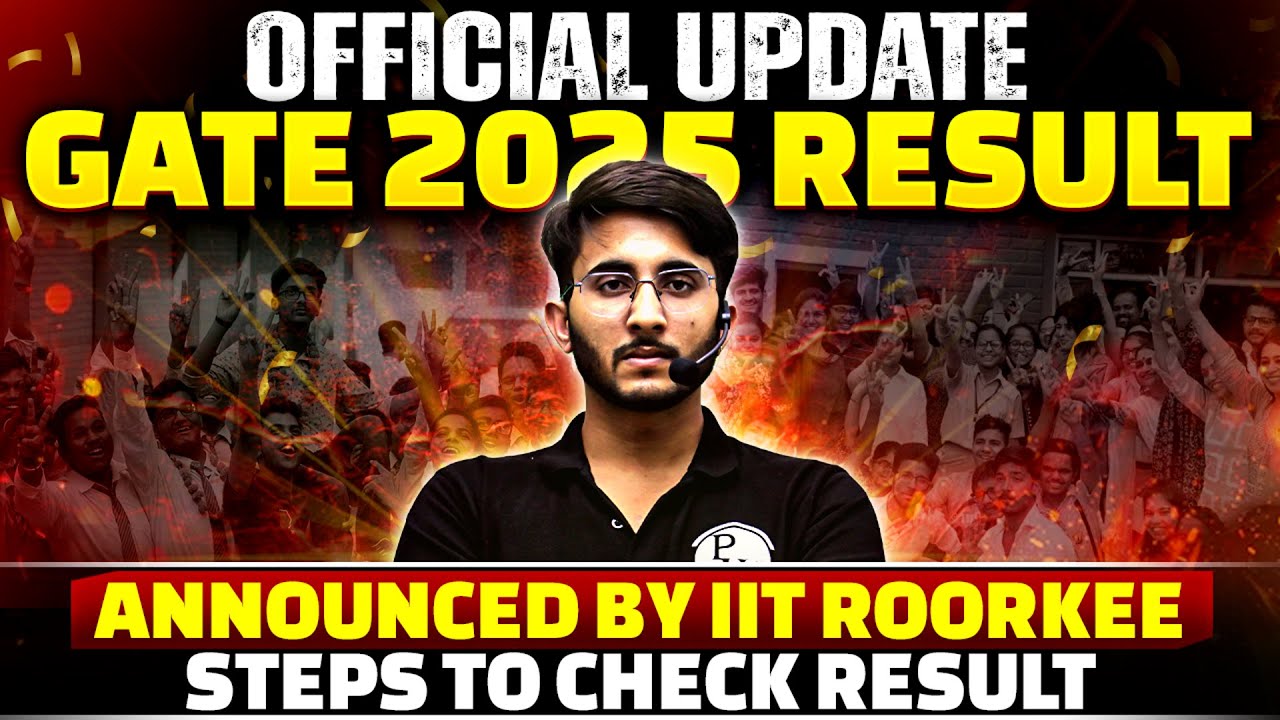 GATE 2025 Results Declared | How to Check GATE Result | Details Steps | IIT Roorkee Official Update