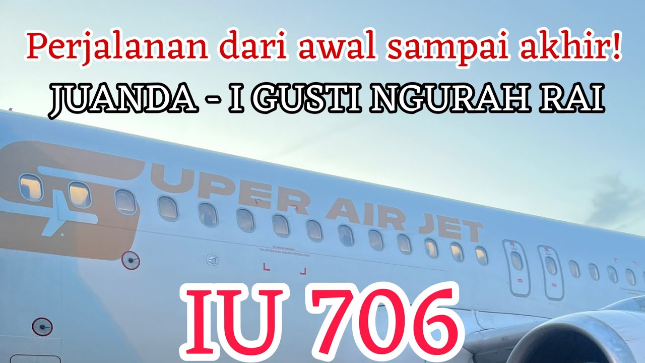 CARA NAIK PESAWAT DARI JUANDA  KE I GUSTI NGURAH RAI MENGGUNAKAN MASKAPAI SUPER AIR JET IU 706