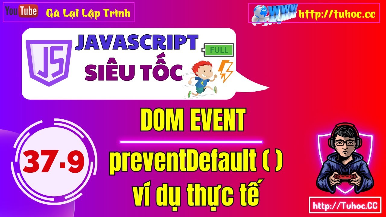 37.9 Event JS _ Ví dụ vận dụng preventDefault() -Hướng dẫn sử dụng preventDefault và sự kiện form JS