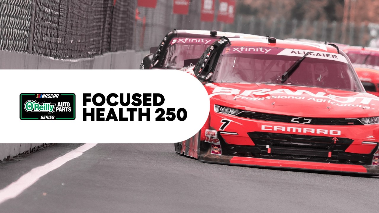 NASCAR O'REILLY | FOCUSED HEALTH 250