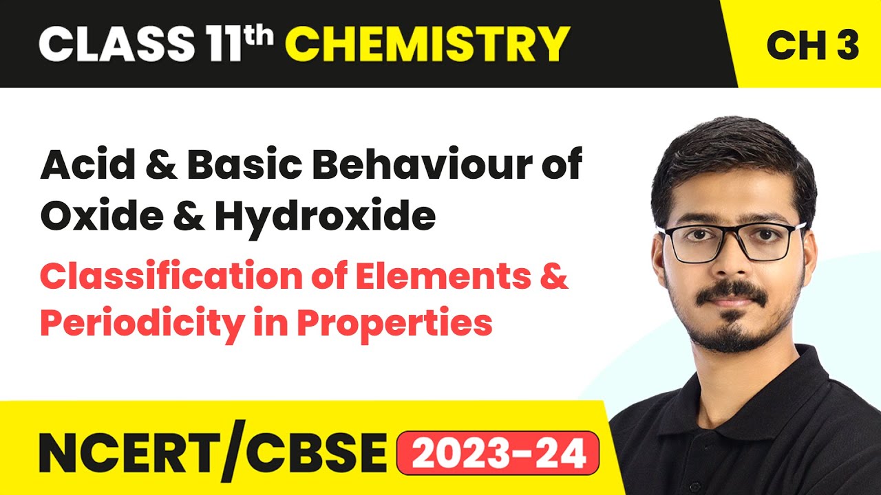 Acid & Basic Behaviour of Oxide and Hydroxide | Class 11th | Chemistry Chapter 3 | CBSE