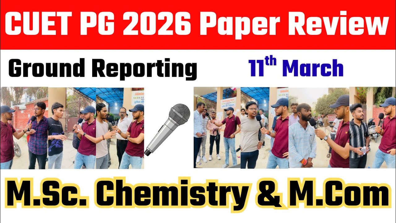 CUET PG 2026 Mcom & MSc Chemistry Paper Review Ground Reporting 🔥✅