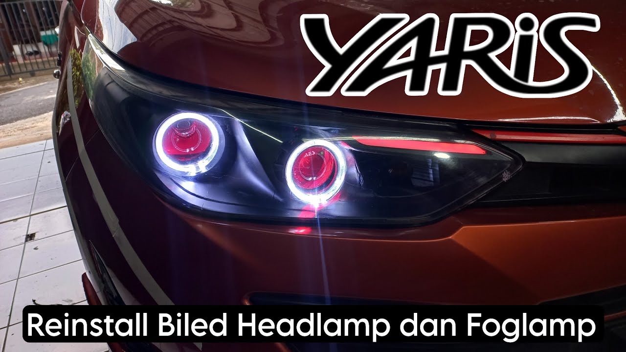 Yaris Lele Reinstall Biled Headlamp dan Foglamp