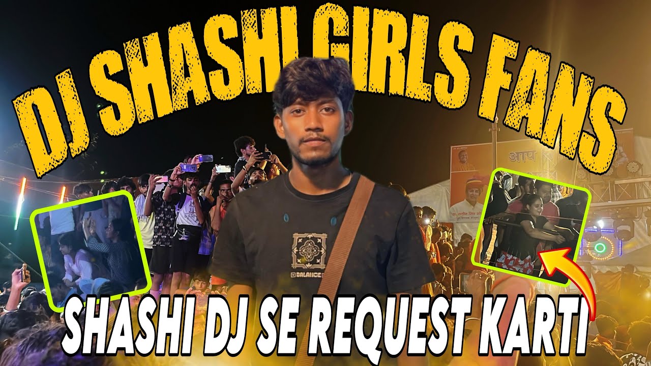 Dj Shashi Ka Setup Me झूमने आई लड़कियाँ 😲 | Setup बजाने के लिए कि Request Shashi Dj से 😱 