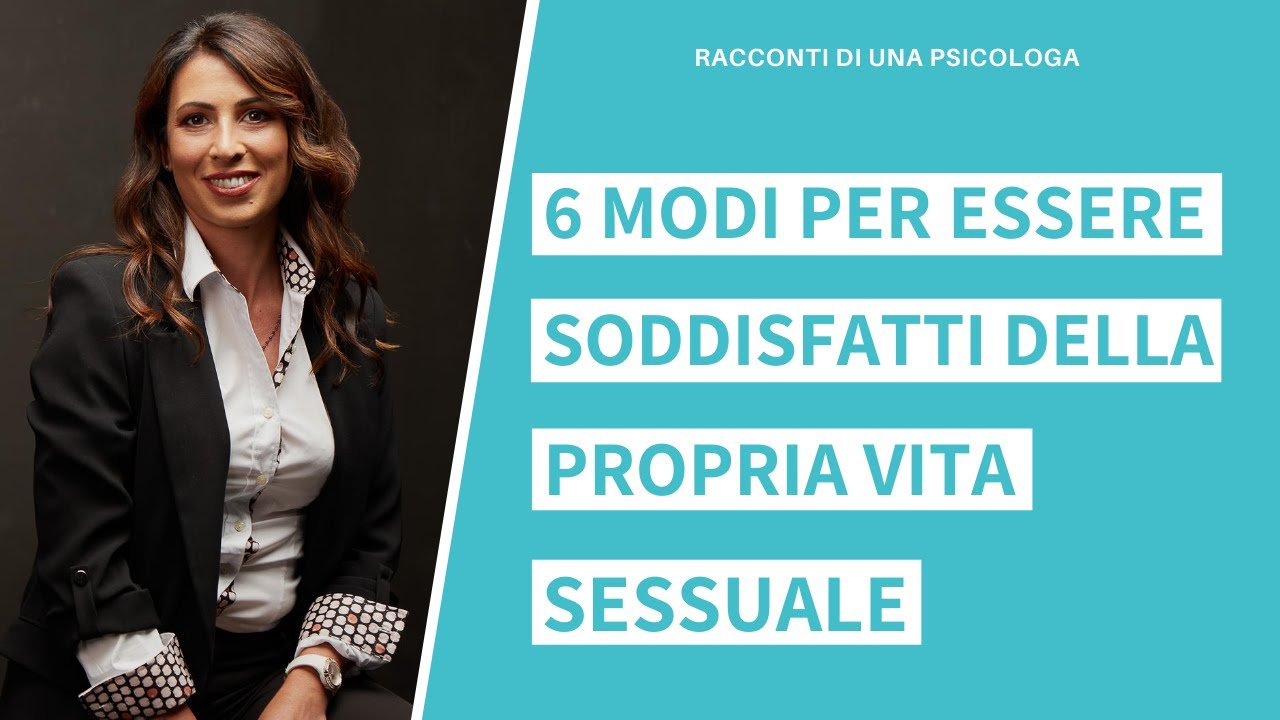 6 MODI PER ESSERE SODDISFATTI DELLA PROPRIA VITA SESSUALE