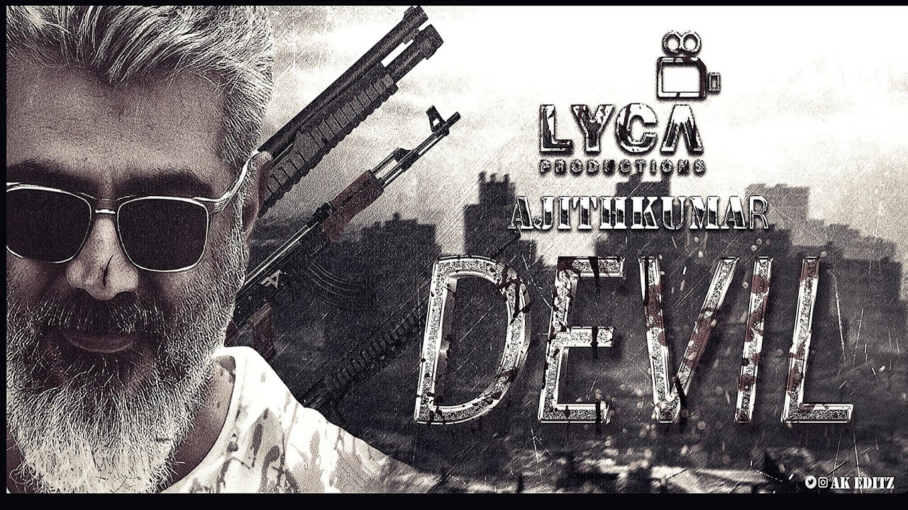 DEVIL - Ak 62 Title Announcement | Ajithkumar | Lyca | Magizh thirumeni | Anirudh