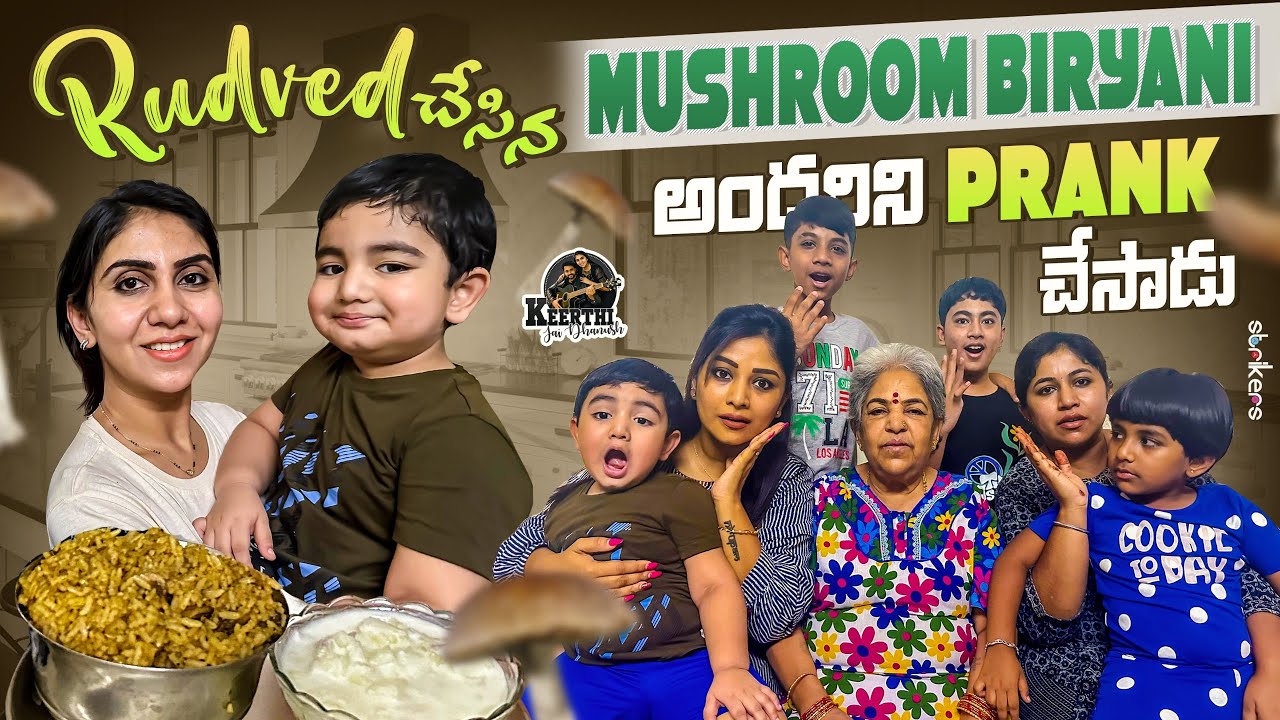 Rudved చేసిన Mushroom Biryani అందరిని Prank చేసాడు || Keerthi Jai Dhanush || Strikers