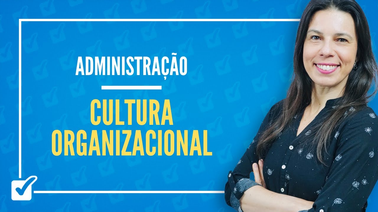 13.03. Aula de Cultura Organizacional (Administração)