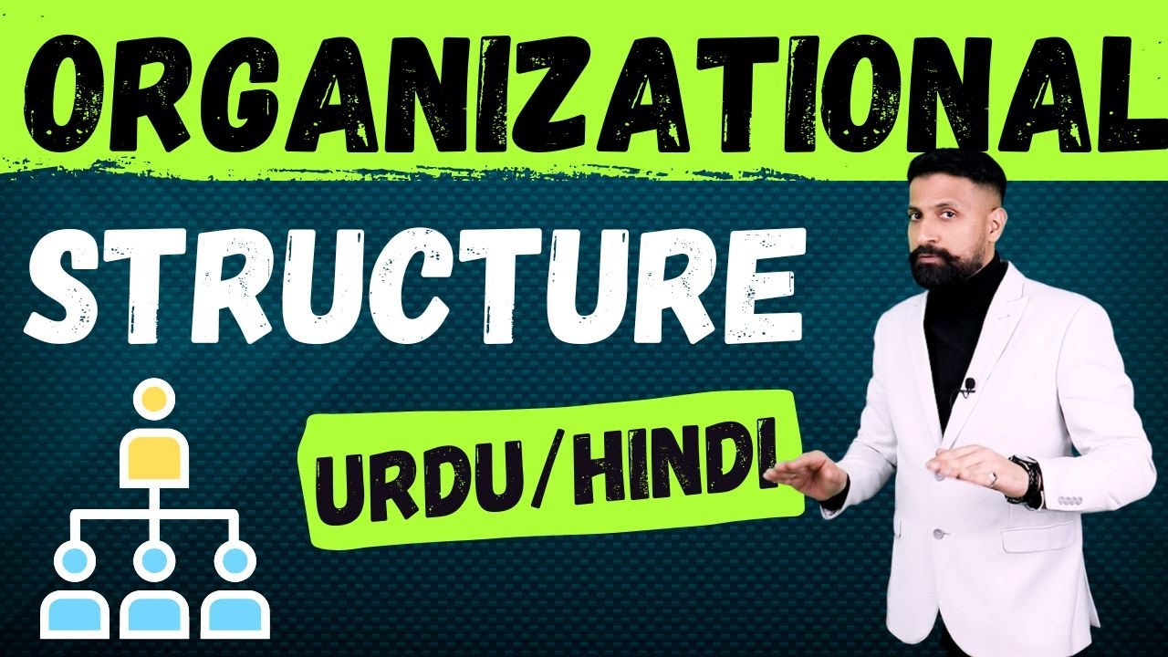 ORGANIZATIONAL STRUCTURE (URDU / HINDI) Business Management For MBA, BBA, B.COM, A-Levels, IGCSE, IB