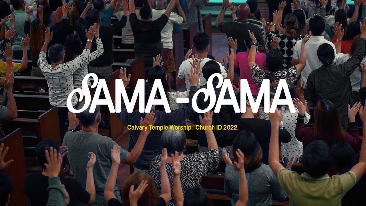 SAMA-SAMA | Calvary Temple Church ID '22