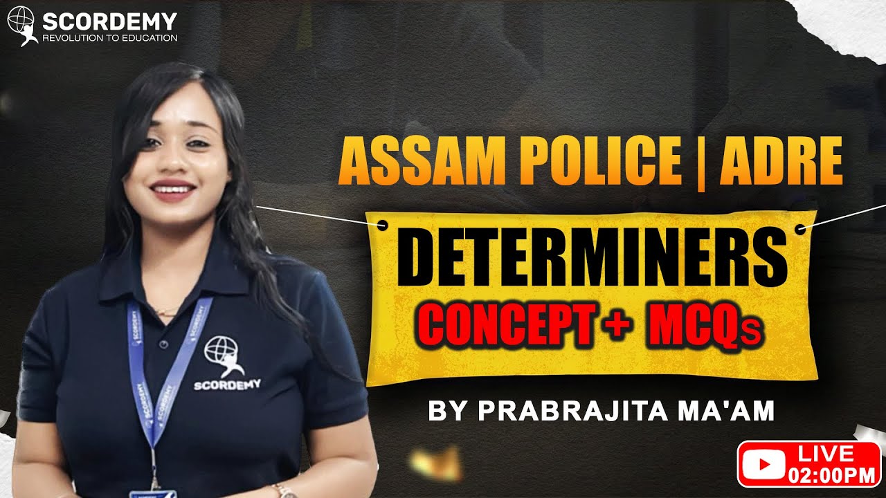 Determiners Made Easy | Assam Police & ADRE | Concept + MCQs LIVE🔥 With Prabrajita Roy | Scordemy