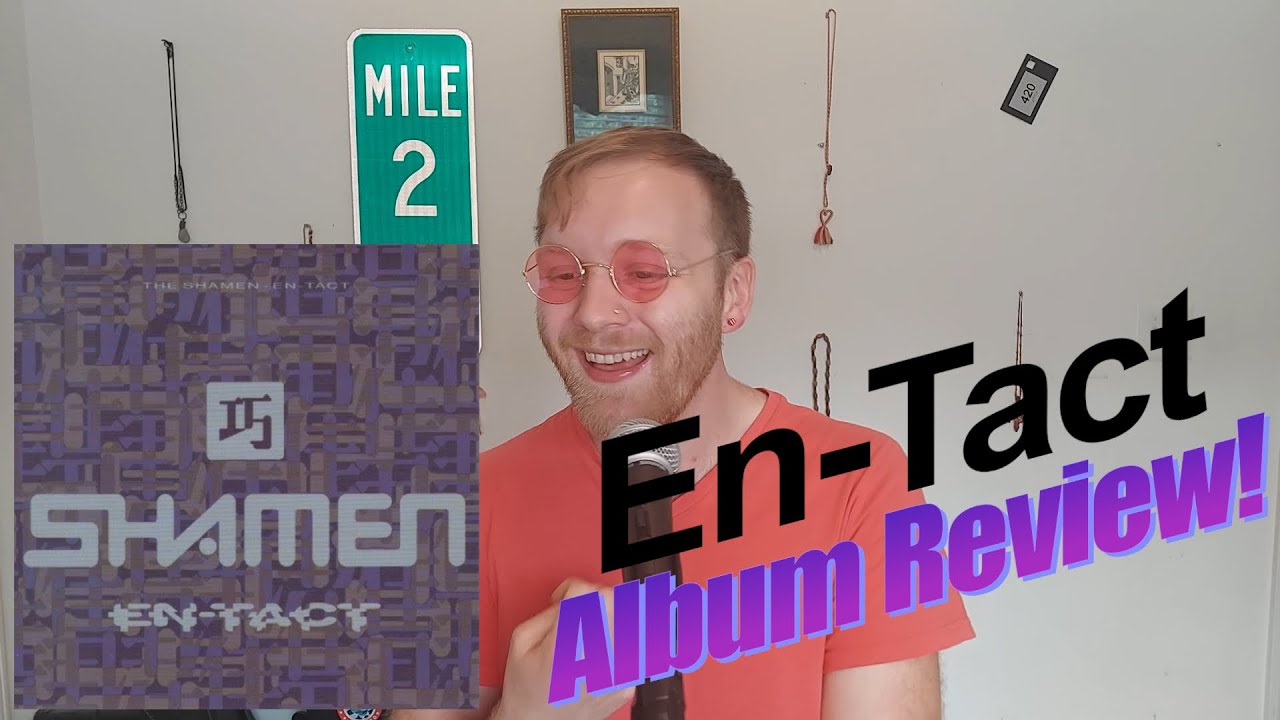 En-Tact (The Shamen) Album Review! - [1001 Albums]