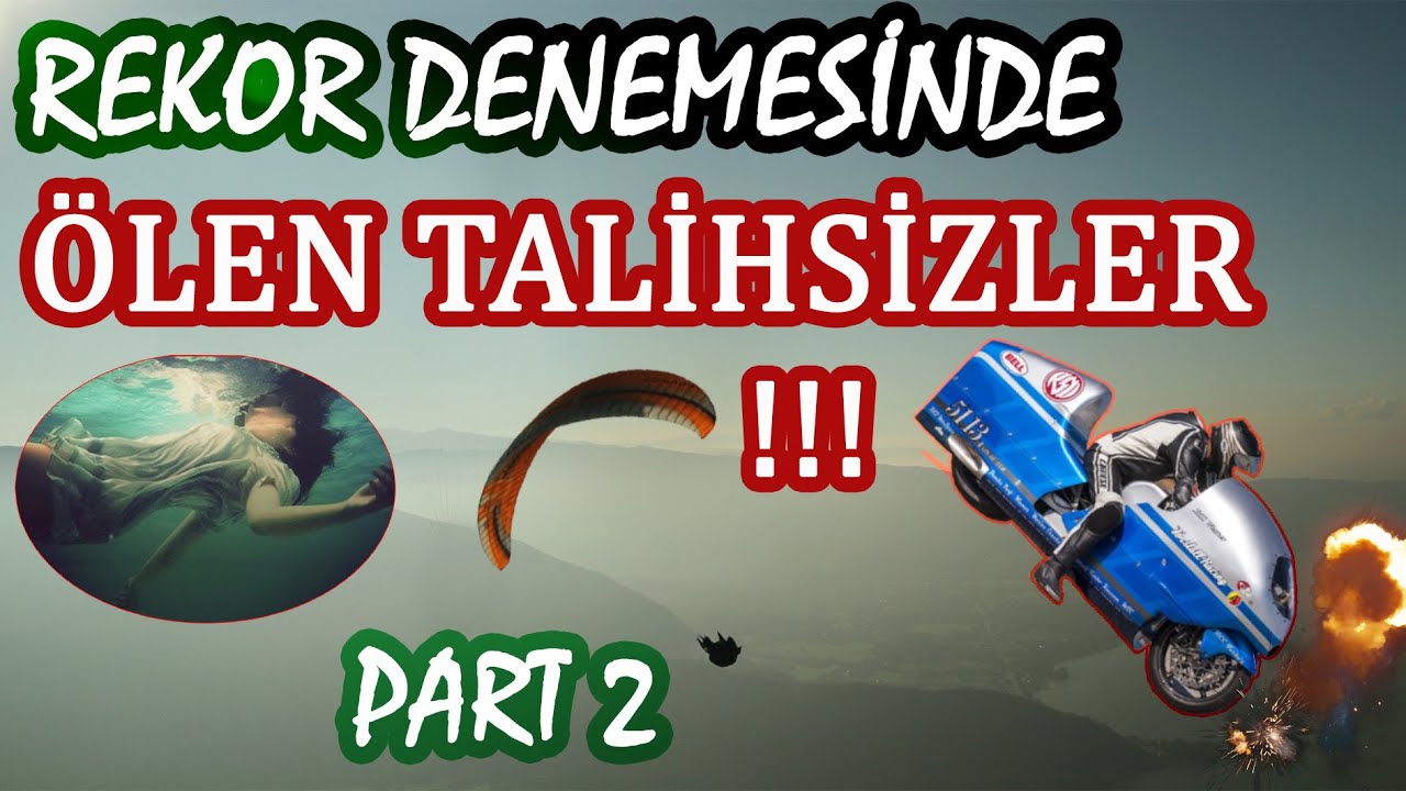 Rekor Denemesi Sırasında Hayatını Kaybeden TALİHSİZ İNSANLAR (PART2)