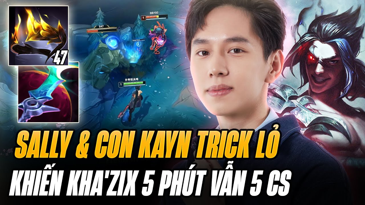 Quá Bất Lương Với Kayn Trong Tay Sally Đánh Trick Lỏ Khiến Rừng Đối Thủ 5 Phút Vẫn 5 Lính