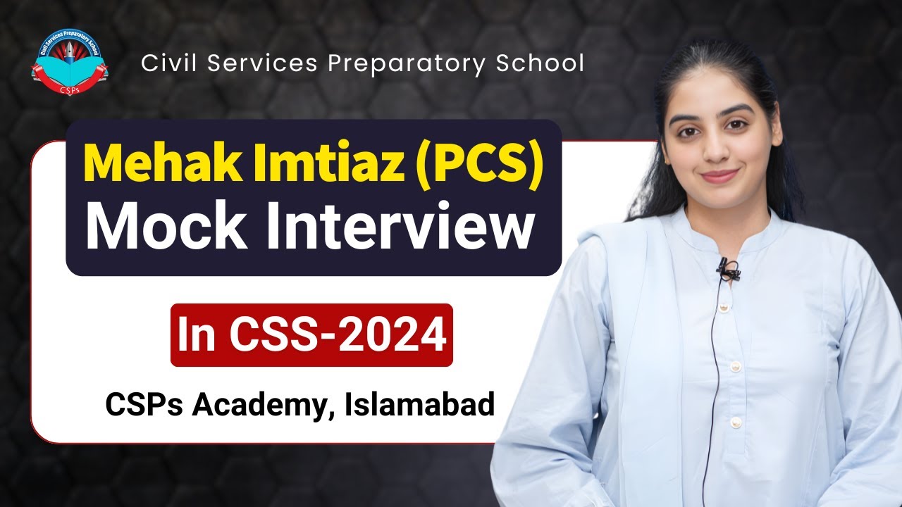 Мехак Имтиаз (PCS) заняла 60-е место в CSS-2024 | Пробное собеседование от CSPs Academy Islamabad