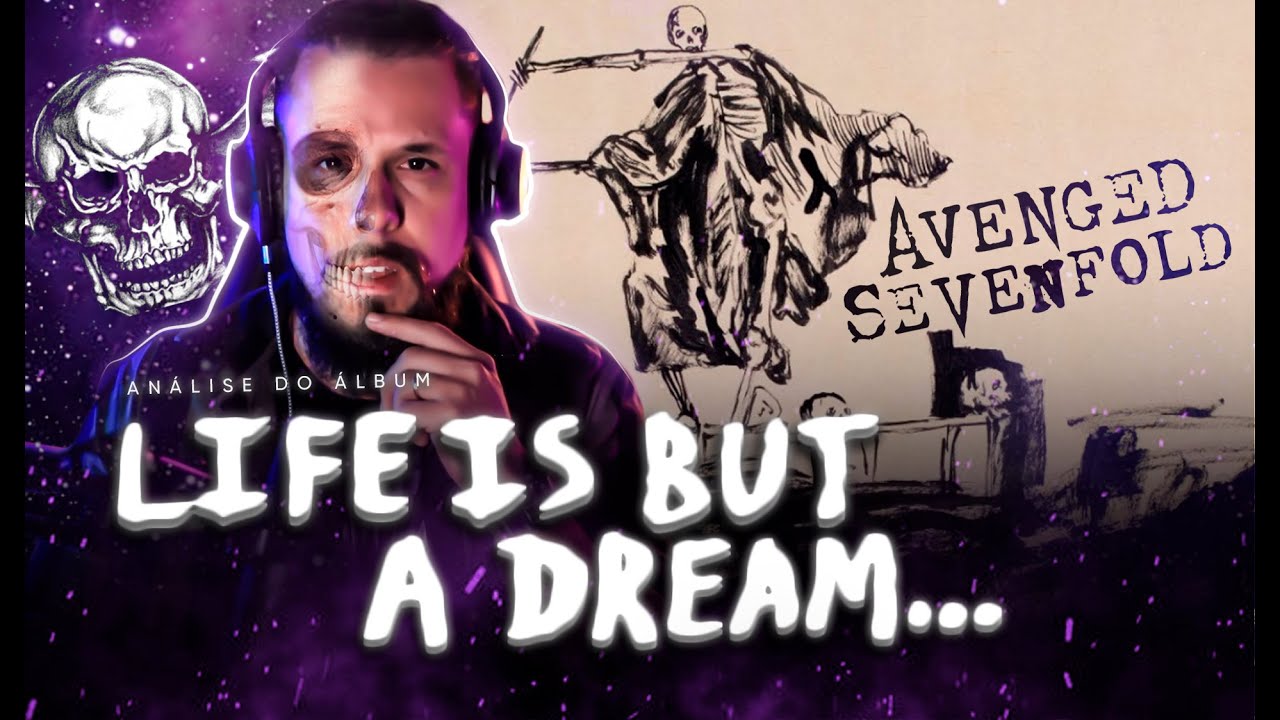 A MAIOR ANÁLISE SOBRE LIFE IS BUT A DREAM DO AVENGED SEVENFOLD - (🤣FICOU GIGANTE ) REVIEW LIBAD A7X